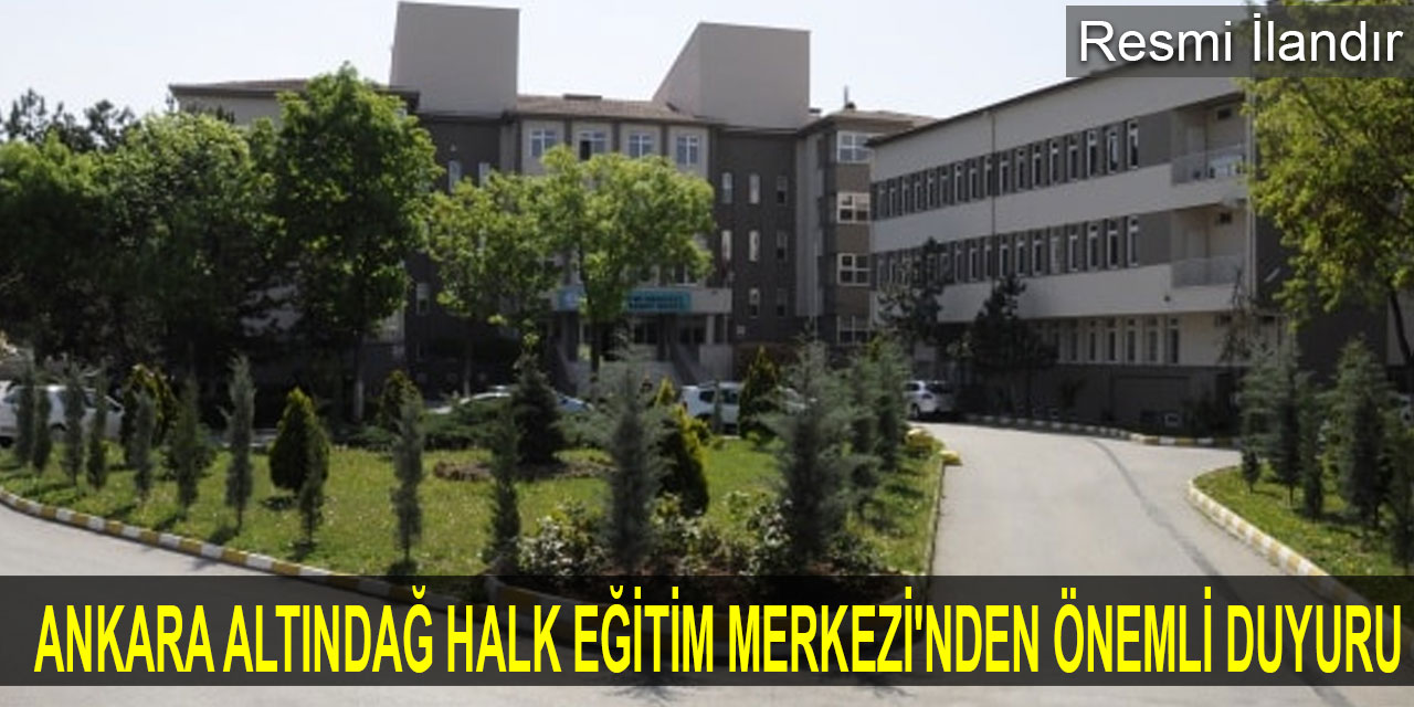 Ankara Altındağ Halk Eğitim Merkezi'nden önemli duyuru