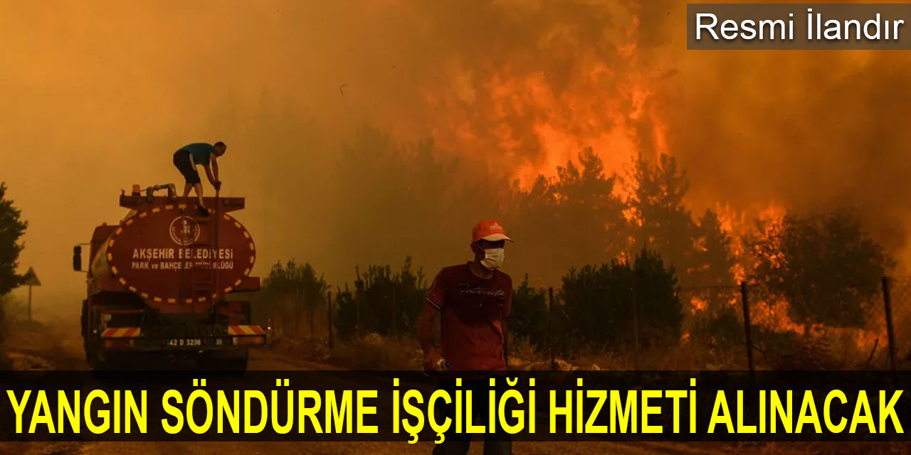 Yangın söndürme işçiliği hizmeti alınacak