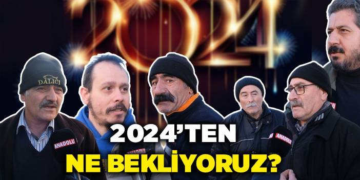 2024’ten ne bekliyoruz? Vatandaş isteklerini sıraladı…