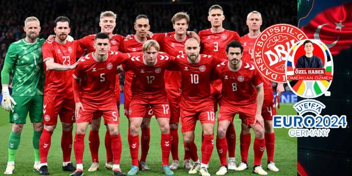 EURO 2024'te kimler var: Kaya gibi Danimarka gözünü yukarı dikti!