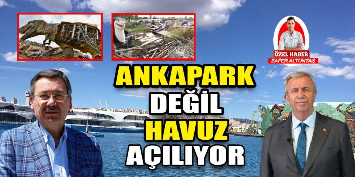 Ankapark için şok iddia: Park değil havuz açılıyor!