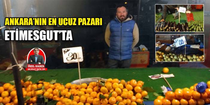 Ankara'nın en uygun sempt pazarı o ilçede ortaya çıktı ama...