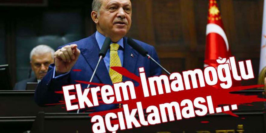 Cumhurbaşkanı Erdoğan’dan ilk kez Ekrem İmamoğlu çıkışı geldi
