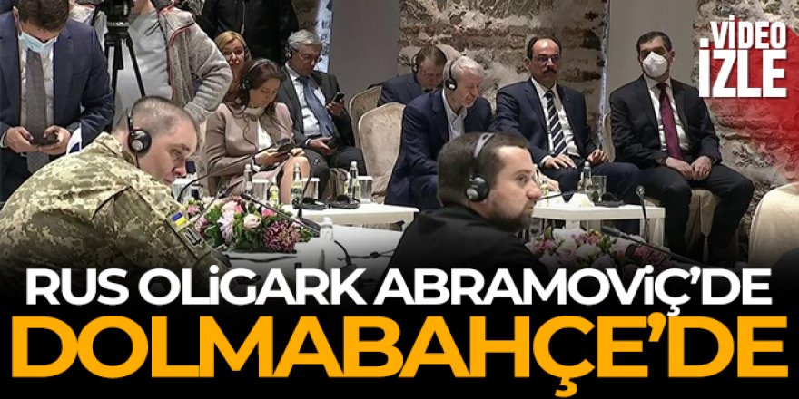 Rus oligark Roman Abramoviç Dolmabahçe'de
